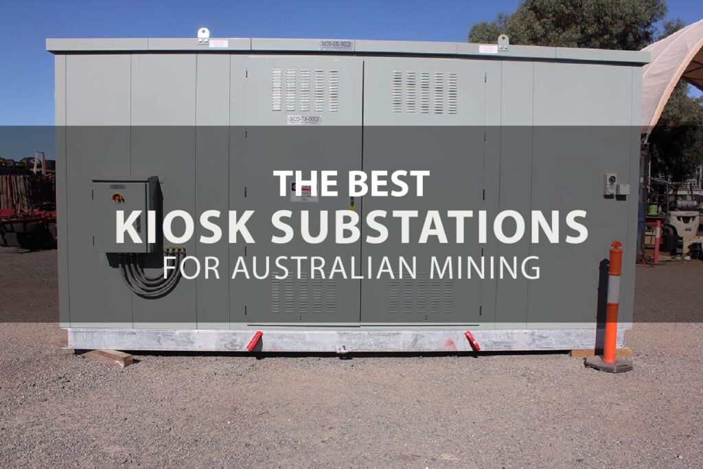 best kiosk substation for Australian mining