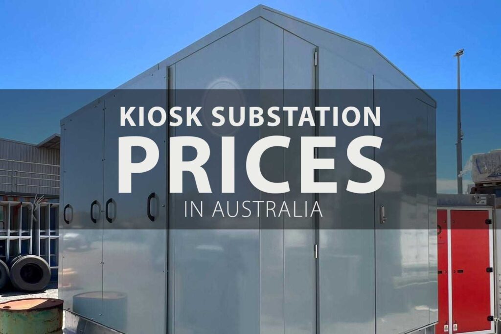 Price of Kiosk Substations in Australia